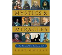 Mystics and Miracles: True Stories of Lives Touched by God