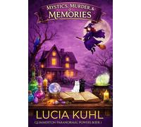 Mystics, Murder, & Memories: A Midlife Paranormal Cozy Mystery (Glimmerton Paranormal Powers Cozy Mystery Series)