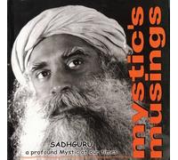 Mystic's Musings: A Profound Mystic of Our Times by Sadhguru (2003-07-01)