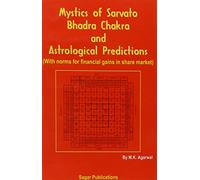 Mystics of Sarvato Bhadra Chakra and Astrological Predictions: With Norms for Financial Gains in Share Market