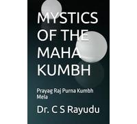 MYSTICS OF THE MAHA KUMBH: Prayag Raj Purna Kumbh Mela