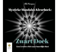 Mystieke Mandala’s Kleurboek: Zwart Doek: Een Creatieve Reis naar Innerlijke Rust (Dutch Edition)