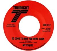 Mystiques - So Good To Have You Home Again/Put Out The Fire [7" VINYL]