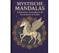 Mystische Mandalas: Fabelwesen-Ausmalbuch für Erwachsene & Kinder