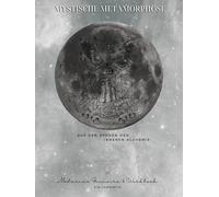 Mystische Metamorphose: Auf den Spuren der inneren Alchemie