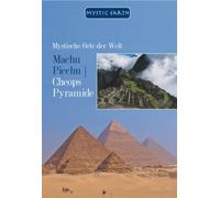 Mystische Orte der Welt - Machu Picchu - Cheops Pyramide