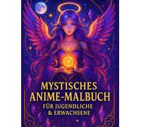 Mystisches Anime Malbuch: Für jugendliche & Erwachsene - 135 magische Motive zum Ausmalen