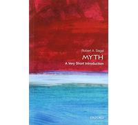 Myth: A Very Short Introduction: A Very Short Introduction (Very Short Introductions 2nd Revised edition)