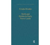 Myth and Fiction in Early Norse Lands: 524 (Variorum Collected Studies)