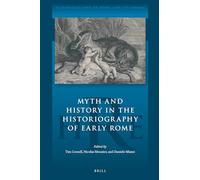 Myth and History in the Historiography of Early Rome: 17 (Historiography of Rome and Its Empire)