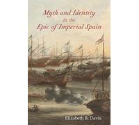 Myth and Identity in the Epic of Imperial Spain (Volume 1)