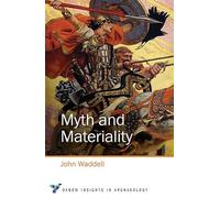 Myth and Materiality: 4 (Oxbow Insights in Archaeology)
