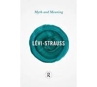 Myth and Meaning – Routledge Great Minds – Routledge