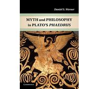 Myth and Philosophy in Plato's Phaedrus