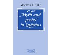 Myth and Poetry in Lucretius (Cambridge Classical Studies)