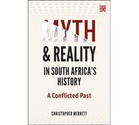 Myth and Reality in South Africa's History : A Conflicted Past