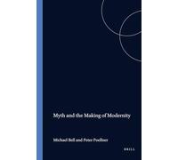 Myth and the Making of Modernity: The Problem of Grounding in Early Twentieth-Century Literature: 16 (Textxet: Studies in Comparative Literature, 16)