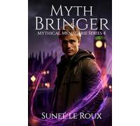 Myth Bringer (Mythical Menagerie (Complete Series))