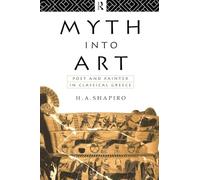 Myth Into Art: Poet and Painter in Classical Greece – Routledge