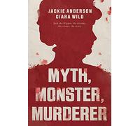 Myth, Monster, Murderer