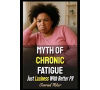 Myth Of Chronic Fatigue: Just Laziness With Better PR (Redpilled Rational (satire))
