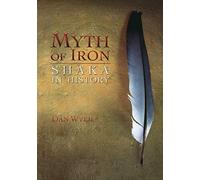 Myth of Iron: Shaka in History