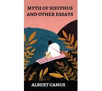 Myth of Sisyphus and Other Essays