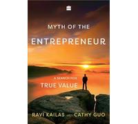 Myth of the Entrepreneur: A Search for True Value