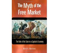 Myth of the Free Market: The Role of the State in a Capitalist Economy