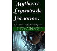 Mythes et Légendes de Lornarme :: Contes et Chansons de la Forêt de l’Ignorance