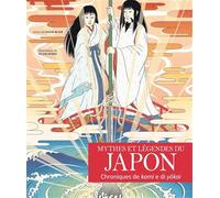 Mythes et légendes du Japon - Chroniques de Kami et de Yòkai