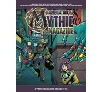 Mythic Magazine Compilation 2 (Mythic Role Playing And Game Master Emulator Series)