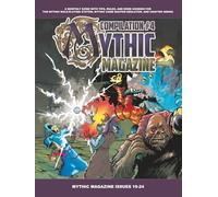 Mythic Magazine Compilation 4 (Mythic Role Playing And Game Master Emulator Series)