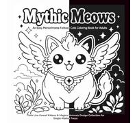 Mythic Meows: An Easy Monochrome Fantasy Cats Coloring Book for Adults | Thick Line Kawaii Kittens & Magical Animals Design Collection for Single-Marker Focus (BOLD & EASY MONOCHROME)