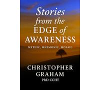 MYTHIC MNEMONIC MOSAIC: Stories from the Edge of Awareness (Getting My Life Together)