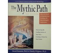 Mythic Path: Discovering the Guiding Stories of Your Past-Creating a Vision for Your Future