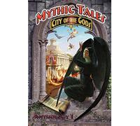 Mythic Tales: City of the Gods Vol1: Volume 1