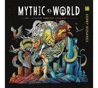 Mythic World Colour Timeless Legends by Kerby Rosanes (Paperback Book)