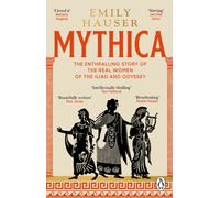 Mythica : A New History of Homer’s World, Through the Women Written Out of It