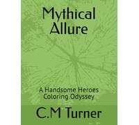 Mythical Allure: A Handsome Heroes Coloring Odyssey