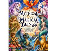 MYTHICAL AND MAGICAL BEINGS: Fun and Easy Coloring Pages Featuring Unicorns, Dragons, Fairies, Mermaids, and Other Fantasy Creatures for Kids Ages 4-8