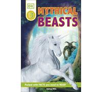 Mythical Beasts (Dk Readers, Level 3)