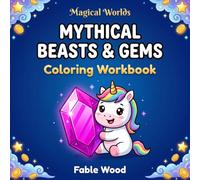 Mythical Beasts & Gems Coloring Workbook: A Fun and Simple Early Learning Activity Book for Toddlers, Preschoolers, and Kids Ages 2-4 & 3-5 | Cute ... Toddler Activity & Coloring Books)