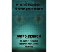 Mythical Creatures, Cryptids and Monsters Word Search: Word Searches with Easy to Read Print about Myths, monsters and legendary creatures | 6x9 ... | 30+ puzzles for Gift, Novelty and Free time