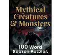 Mythical Creatures, Cryptids & Monsters Word Search: Large Print Puzzles Inspired by Mythology & Folklore (Dark Folklore)