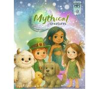 Mythical Creatures: Exploring Dragons, Unicorns, Giants, and Hidden Legends from Around the World (a-z animals, cats, dogs, bugs, birds, dinosaurs, flowers, ocean animals, reptiles, vehicles)