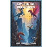 Mythical Creatures Word Search Puzzles: Word Search Puzzles with Easy to Read about Dragons, Unicorns, and Mermaids | 6x9 inches, 110 pages | 55 ... and Mythology Enthusiasts (Mystery & Magic)