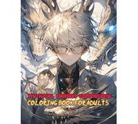 Mythical Dragon Companions Coloring Book for Adults: Creative Designs That Transport You to Enchanted Lands, Offering Relaxation, Stress Relief, and Endless Coloring Fun for All Ages