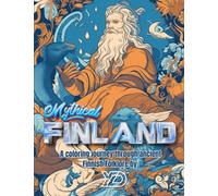Mythical Finland: A coloring journey through ancient Finnish Folklore by Yalanji Dreaming