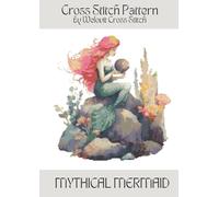 MYTHICAL MERMAID Cross Stitch Pattern: A beautiful cross stitch pattern for your next project! (Welovit Cross Stitch Patterns)